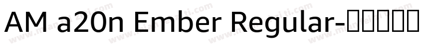 AM a20n Ember Regular字体转换